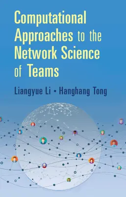 Výpočtové prístupy k sieťovej vede o tímoch - Computational Approaches to the Network Science of Teams