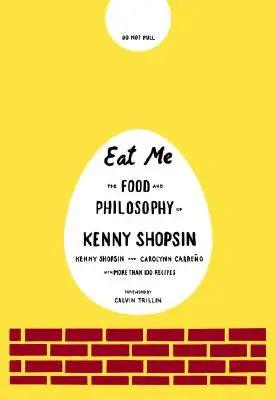 Zjedz ma: Jedlo a filozofia Kennyho Shopsina - Eat Me: The Food and Philosophy of Kenny Shopsin