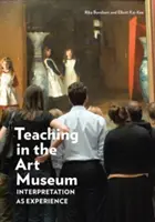 Vyučovanie v múzeu umenia: Interpretácia ako skúsenosť - Teaching in the Art Museum: Interpretation as Experience