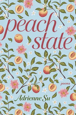 Broskyňový štát: Básne - Peach State: Poems