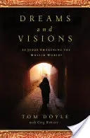 Sny a vízie: Prebúdza Ježiš moslimský svet? - Dreams and Visions: Is Jesus Awakening the Muslim World?
