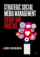 Strategické riadenie sociálnych médií: Sociálne stratégie v praxi: teória a prax - Strategic Social Media Management: Theory and Practice