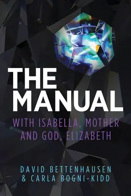 Príručka: s Izabelou, Matkou a Bohom, Alžbetou - The Manual: with Isabella, Mother and God, Elizabeth