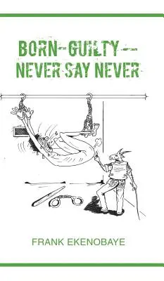Narodený vinný - Nikdy nehovor nikdy - Born Guilty - Never Say Never