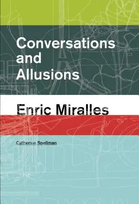 Rozhovory a alúzie: Enric Miralles - Conversations and Allusions: Enric Miralles