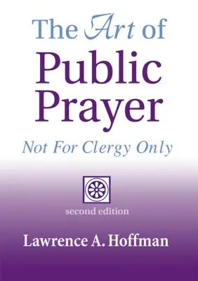 Umenie verejnej modlitby (2. vydanie): Nielen pre duchovných - The Art of Public Prayer (2nd Edition): Not for Clergy Only