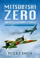 Mitsubishi Zero: Legendárna japonská stíhačka - Mitsubishi Zero: Japan's Legendary Fighter