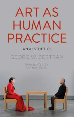 Umenie ako ľudská prax: Aesthetics (Estetika) - Art as Human Practice: An Aesthetics