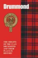 Drummondovci - pôvod klanu Drummondovcov a ich miesto v dejinách - Drummonds - The Origins of the Clan Drummond and Their Place in History