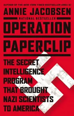 Operácia Paperclip: Tajný spravodajský program, ktorý priviedol nacistických vedcov do Ameriky - Operation Paperclip: The Secret Intelligence Program That Brought Nazi Scientists to America