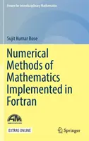 Numerické metódy matematiky implementované v jazyku FORTRAN - Numerical Methods of Mathematics Implemented in FORTRAN