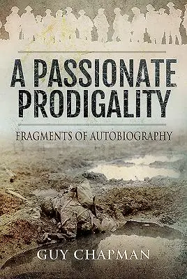 Vášnivá márnotratnosť: Fragmenty autobiografie - A Passionate Prodigality: Fragments of Autobiography