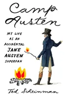 Tábor Austen: Môj život náhodného superfanúšika Jane Austenovej - Camp Austen: My Life as an Accidental Jane Austen Superfan