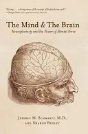 Myseľ a mozog: Neuroplasticita a sila mentálnej sily - The Mind and the Brain: Neuroplasticity and the Power of Mental Force