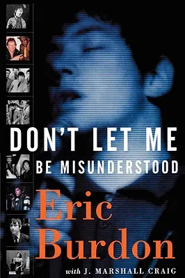 Nenechaj ma byť nepochopený: A Memoir - Don't Let Me Be Misunderstood: A Memoir