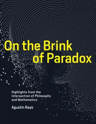 Na pokraji paradoxu: Najdôležitejšie momenty z priesečníka filozofie a matematiky - On the Brink of Paradox: Highlights from the Intersection of Philosophy and Mathematics