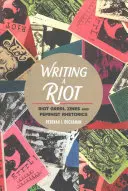 Písanie vzbury: Riot Grrrl Zines and Feminist Rhetorics - Writing a Riot: Riot Grrrl Zines and Feminist Rhetorics