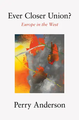 Ešte bližšie k Únii?: Európa na Západe - Ever Closer Union?: Europe in the West