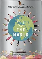 I Heart the World - Oslava krajiny, mora, flóry, fauny a ľudí na celom svete - I Heart the World - A Celebration of Land, Sea, Flora, Fauna and People around the Globe