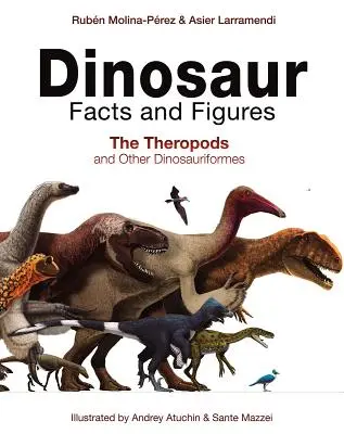 Dinosaur Facts and Figures: Teropódy a iné dinosauriformné živočíchy - Dinosaur Facts and Figures: The Theropods and Other Dinosauriformes