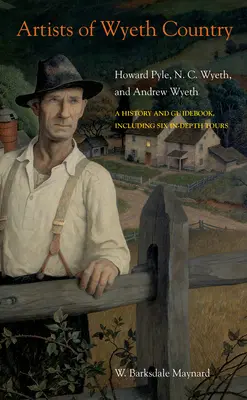 Umelci Wyethovej krajiny: Wyeth, N. C. Wyeth a Andrew Wyeth - Artists of Wyeth Country: Howard Pyle, N. C. Wyeth, and Andrew Wyeth