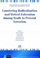 Boj proti radikalizácii a násilnému extrémizmu medzi mládežou s cieľom predchádzať terorizmu - Countering Radicalisation and Violent Extremism Among Youth to Prevent Terrorism