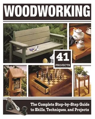 Práca s drevom (Hc): Kompletný sprievodca zručnosťami, technikami a projektmi krok za krokom - Woodworking (Hc): The Complete Step-By-Step Guide to Skills, Techniques, and Projects