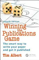 Víťazstvo v hre o publikácie: Inteligentný spôsob, ako napísať a publikovať svoju prácu, štvrté vydanie - Winning the Publications Game: The Smart Way to Write Your Paper and Get It Published, Fourth Edition
