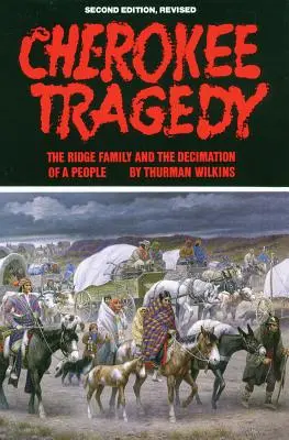 Tragédia Čerokézov, 169. zväzok: Rodina Ridgeovcov a decimovanie národa - Cherokee Tragedy, Volume 169: The Ridge Family and the Decimation of a People