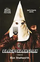 Čierny klansman: Rasa, nenávisť a tajné vyšetrovanie celého života - Black Klansman: Race, Hate, and the Undercover Investigation of a Lifetime