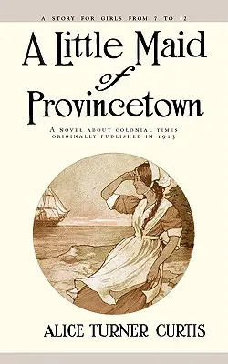 Dievčatko z Provincetownu - Little Maid of Provincetown