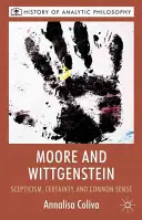 Moore a Wittgenstein: Skepticizmus, istota a zdravý rozum - Moore and Wittgenstein: Scepticism, Certainty and Common Sense