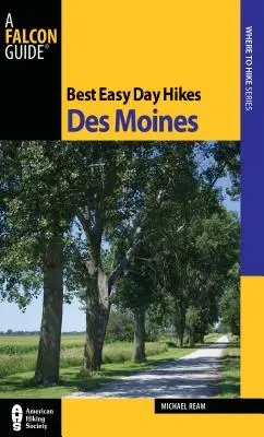 Najlepšie ľahké jednodňové túry Des Moines, prvé vydanie - Best Easy Day Hikes Des Moines, First Edition
