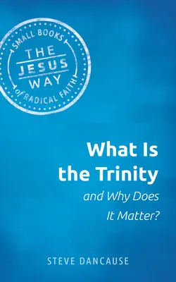 Čo je to Trojica a prečo na nej záleží? - What Is the Trinity and Why Does It Matter?