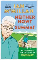 Ani nič, ani nič: V hľadaní zmyslu Yorkshiru - Neither Nowt Nor Summat: In Search of the Meaning of Yorkshire