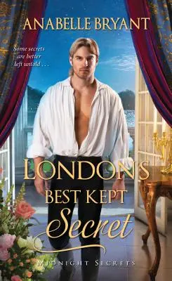 Najlepšie strážené tajomstvo Londýna: škandalózna regentská romanca - London's Best Kept Secret: A Scandalous Regency Romance
