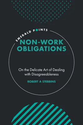Mimopracovné povinnosti: O delikátnom umení vyrovnať sa s nepríjemnosťami - Non-Work Obligations: On the Delicate Art of Dealing with Disagreeableness