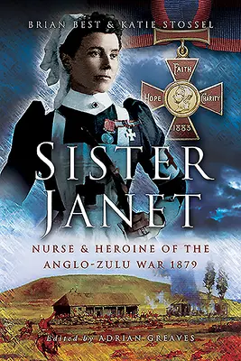 Sestra Janet: Sestra a hrdinka anglo-zulskej vojny, 1879 - Sister Janet: Nurse & Heroine of the Anglo-Zulu War, 1879