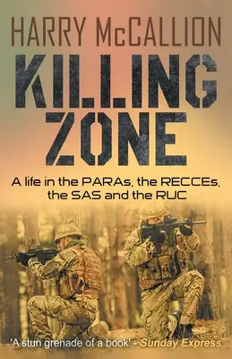 Zóna zabíjania: Život v jednotkách PARA, RECCE, SAS a RUC - Killing Zone: A Life in the PARAs, the RECCEs, the SAS and the RUC