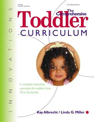 Komplexné kurikulum pre batoľatá: Komplexný interaktívny učebný program pre batoľatá od 18 do 36 mesiacov - The Comprehensive Toddler Curriculm: A Complete, Interactive Curriculum for Toddlers from 18 to 36 Months