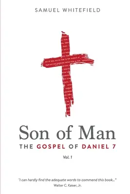 Syn človeka: Evanjelium Daniela 7 - Son of Man: The Gospel of Daniel 7