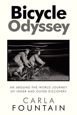 Cyklistická odysea: Cesta okolo sveta za vnútornými a vonkajšími objavmi - Bicycle Odyssey: An Around-The-World Journey of Inner and Outer Discovery