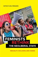 Feministky prehodnocujú neoliberálny štát: Nerovnosť, vylúčenie a zmena - Feminists Rethink the Neoliberal State: Inequality, Exclusion, and Change
