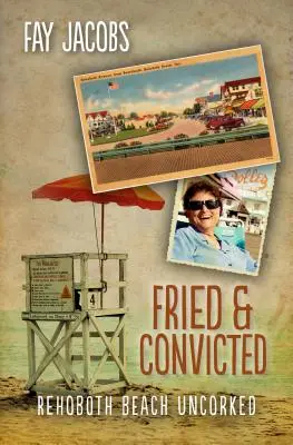 Vyprážaný a odsúdený: Rehoboth Beach Uncorked - Fried & Convicted: Rehoboth Beach Uncorked