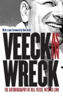 Veeck As In Wreck: Autobiografia Billa Veecka - Veeck As In Wreck: The Autobiography of Bill Veeck