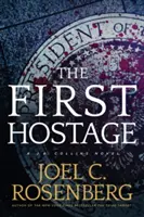 Prvý rukojemník: B. Collinsa - The First Hostage: A J. B. Collins Novel