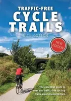 Cyklotrasy bez premávky - Základný sprievodca viac ako 400 cyklotrás bez premávky po celej Veľkej Británii - Traffic-Free Cycle Trails - The essential guide to over 400 traffic-free cycling trails around Great Britain