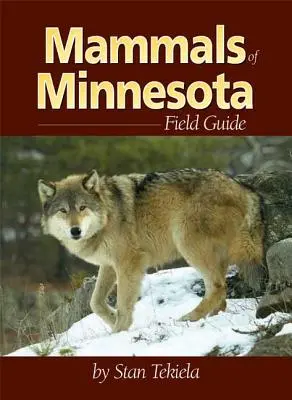 Terénny sprievodca cicavcami Minnesoty - Mammals of Minnesota Field Guide