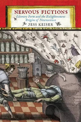 Nervové fikcie: Literárna forma a osvietenské počiatky neurovedy - Nervous Fictions: Literary Form and the Enlightenment Origins of Neuroscience