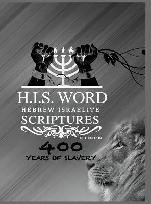 Hebrejské izraelské písma: 400 rokov otroctva - STRIEBORNÉ VYDANIE - Hebrew Israelite Scriptures: 400 Years of Slavery - SILVER EDITION